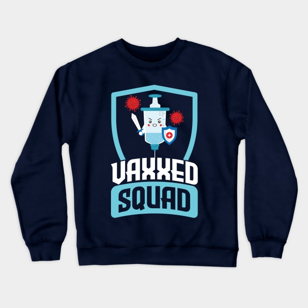 Pro Vaccination Quote - Vaxxed Squad Crewneck Sweatshirt by SiGo